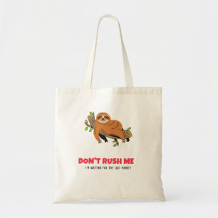 Haast Me Niet Even, Ik Wacht Op De Laatste Minuut Tote Bag