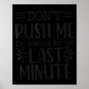 Haast me niet, sarcastische citaten grappig  poster