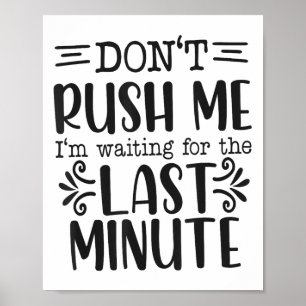Haast me niet, sarcastische citaten grappig poster