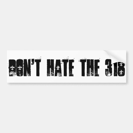 Haat de 318-slager niet bumpersticker (Voorkant)