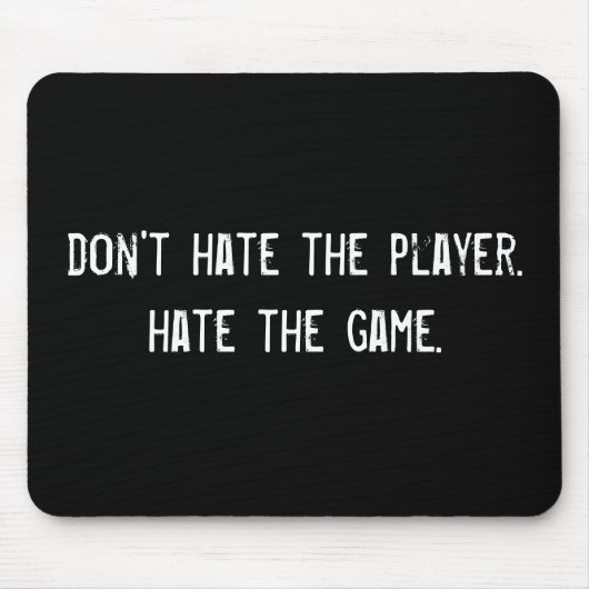 haat de speler niet. haat het spel. muismat (Voorkant)