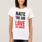 Haat de zonde liefde de Sinner T-shirt (Voorkant)