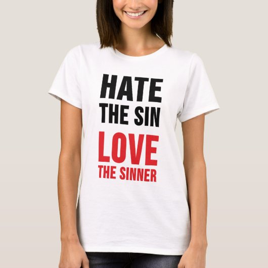 Haat de zonde liefde de Sinner T-shirt (Voorkant)