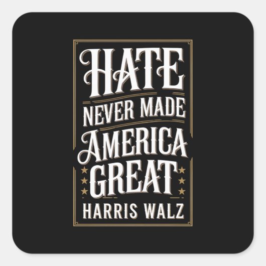 Haat heeft Amerika nooit groot gemaakt Kamala Harr Vierkante Sticker (Voorkant)