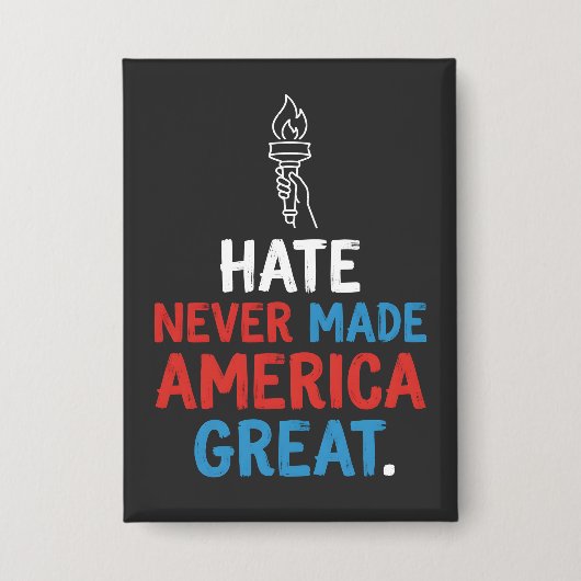 Haat Heeft Amerika Nooit Groot Gemaakt Patriotisch Button (Voorkant)