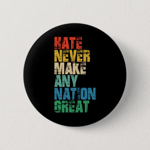Haat heeft nog nooit een natie groot gemaakt Anti- Ronde Button 5,7 Cm