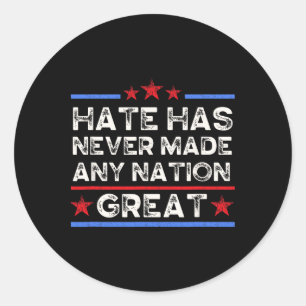 Haat heeft nog nooit een natie groot gemaakt, Anti Ronde Sticker