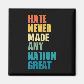 Haat heeft nooit een natie groot anti-Trump 2020 E Magneet (Voorkant)