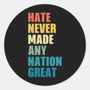 Haat heeft nooit een natie groot anti-Trump 2020 E Ronde Sticker