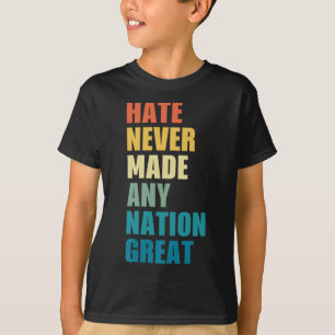 Haat heeft nooit een natie groot anti-Trump 2020 E T-shirt