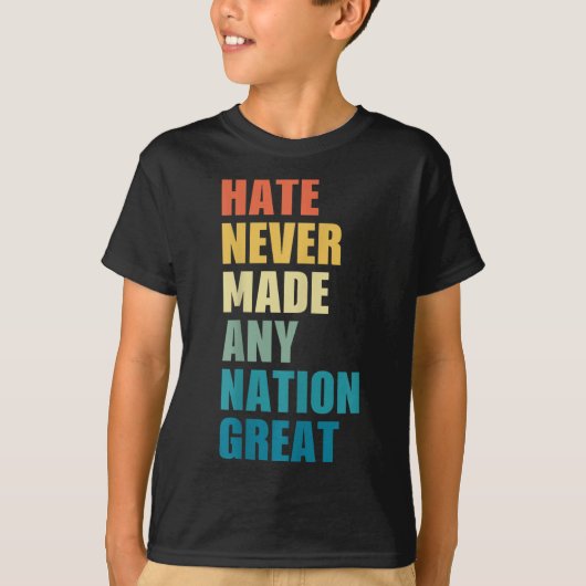 Haat heeft nooit een natie groot anti-Trump 2020 E T-shirt (Voorkant)