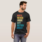Haat heeft nooit een natie groot anti-Trump 2020 E T-shirt (Voorkant volledig)