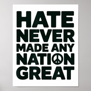 Haat heeft nooit een natie groot anti-Trump gemaak Poster