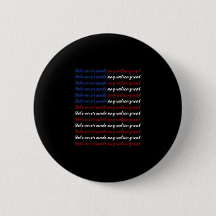 Haat heeft nooit een natie groot gemaakt 4 juli ronde button 5,7 cm