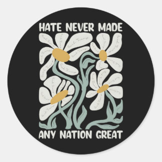 Haat heeft nooit een natie groot gemaakt 8647 Trum Ronde Sticker