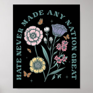Haat heeft nooit een natie groot gemaakt Bloemige Poster
