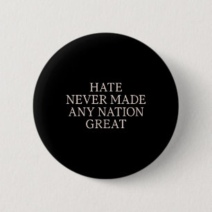 Haat heeft nooit een natie groot gemaakt, grappig  ronde button 5,7 cm