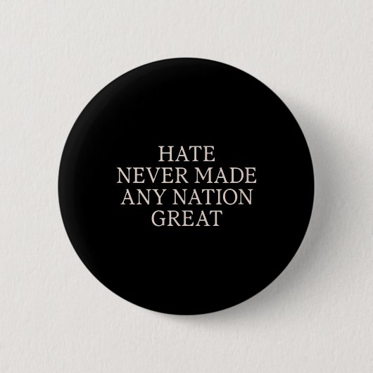 Haat heeft nooit een natie groot gemaakt, grappig  ronde button 5,7 cm (Voorkant)
