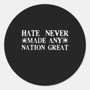 Haat heeft nooit een natie groot, grappig gemaakt ronde sticker