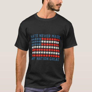 Haat heeft nooit een natie groot politiek citaat g t-shirt
