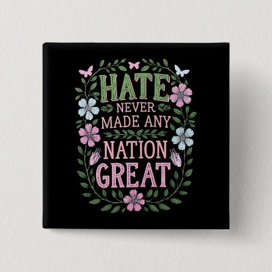 Haat heeft nooit een natie tot grote bloei gebrach vierkante button 5,1 cm (Voorkant)