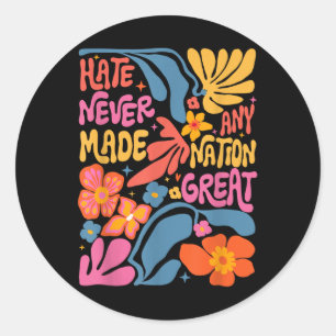 Haat heeft nooit een natie tot grote bloemenvrede ronde sticker