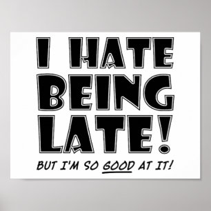 Haat het Goed Zijn in Late Grappige Poster
