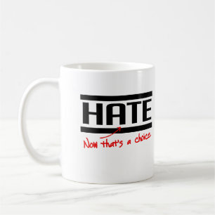Haat is een keuze koffiemok