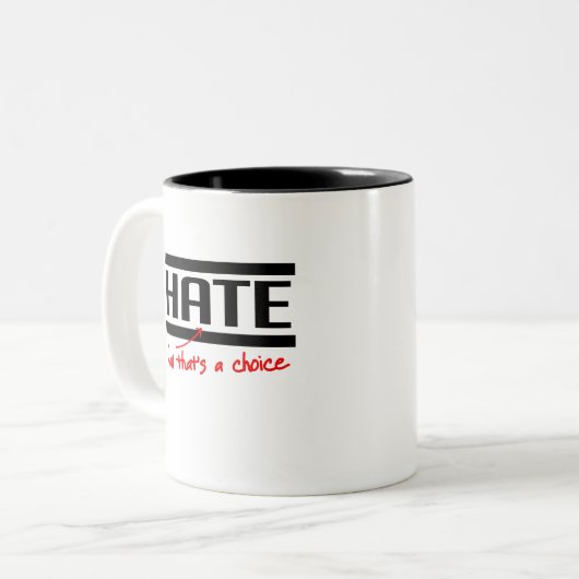 Haat is een keuze tweekleurige koffiemok (Voorkant links)