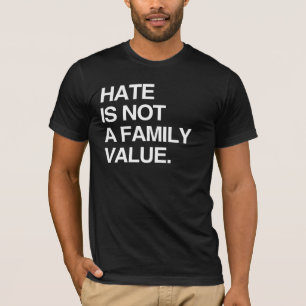 HAAT IS GEEN FAMILIEWAARDE T-shirt