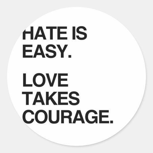 HAAT IS GEMAKKELIJK. LOVE TAKSCOURAGE RONDE STICKER (Voorkant)
