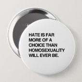HAAT IS VEEL MEER KEUZE DAN HOMOSEKSUALITEIT RONDE BUTTON 4,0 CM (Voorkant /achterkant)