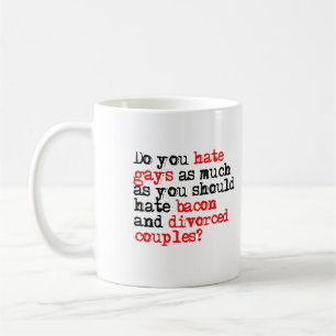 Haat je homo's net zo erg als bacon koffiemok