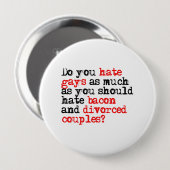 Haat je homo's? ronde button 4,0 cm (Voorkant /achterkant)