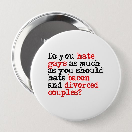 Haat je homo's? ronde button 4,0 cm (Voorkant /achterkant)