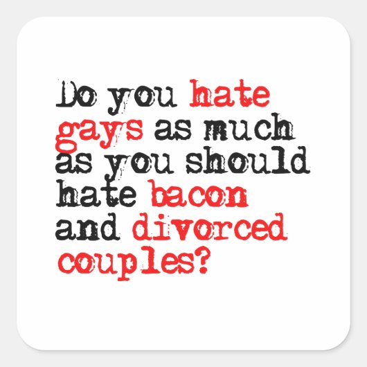 Haat je homo's? vierkante sticker (Voorkant)