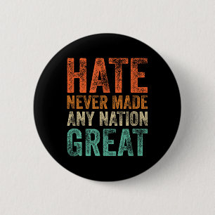 Haat maakte nooit een natie groot grappig anti-Tru Ronde Button 5,7 Cm