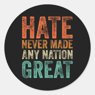 Haat maakte nooit een natie groot grappig anti-Tru Ronde Sticker