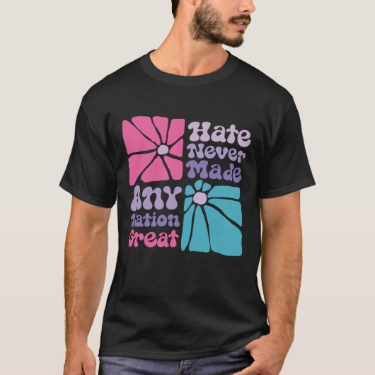 Haat maakte nooit een natie grote retro bloei t-shirt (Voorkant)