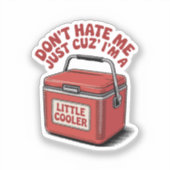 Haat me niet alleen omdat ik een beetje koeler ben sticker (Voorkant)