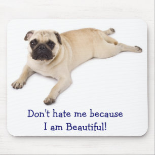 Haat me niet omdat ik een mooie Mousepad ben Muismat