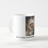 Haat me niet omdat ik mooi ben! -Mok Koffiemok (Voorkant links)