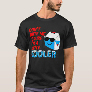 Haat me niet, want ik ben een beetje koelere zomer t-shirt