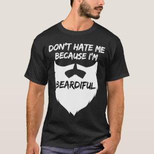 Haat me niet, want ik ben een bizarre mooie bieder t-shirt