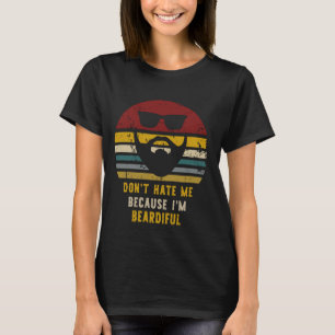 Haat me niet want ik ben vreselijk grappig Beardif T-shirt