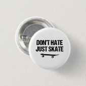 Haat niet alleen Schaats Slogan Ronde Button 3,2 Cm (Voorkant /achterkant)