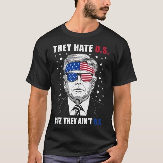 Haat ons, want ze zijn niet de Amerikaanse Donald T-shirt (Voorkant)