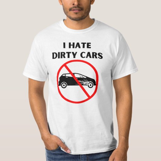 Haat vuile auto's t-shirt (Voorkant)