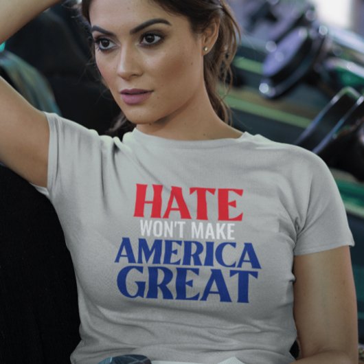 Haat zal Amerika niet geweldig T-shirt maken