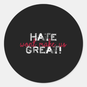 Haat zal ons niet groot maken Anti Trump Ronde Sticker